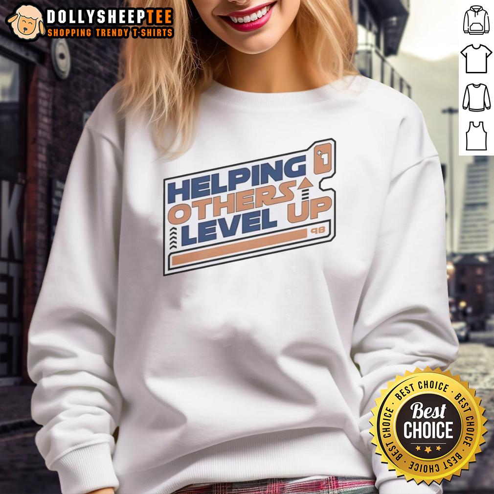 Awesome Helping Others Level Up Sweatshirt Awesome Helping Others Level Up Sweatshirt in a vibrant design, perfect for spreading positivity and motivation.