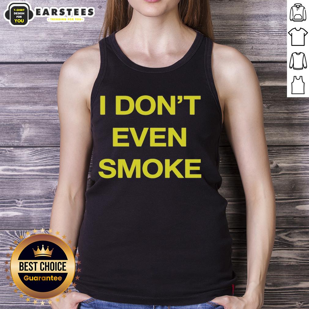 awesome-i-dont-even-smoke-tank-top Awesome I Don't Even Smoke Tank Top design featuring bold lettering on a stylish black tank for casual wear.