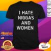 Alt Text: Awesome I Haye Niggas And Women T-Shirt featuring bold graphic design and vibrant colors, perfect for casual wear.