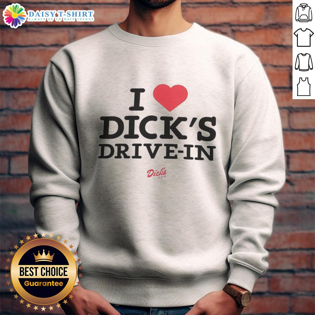 Awesome I Heart Dick'S Drive In Sweatshirt Awesome I Heart Dicks Drive-In sweatshirt featuring a bold graphic design, perfect for casual wear and fans of the drive-in culture.