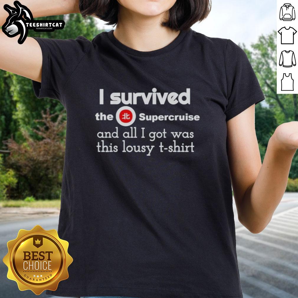 awesome-i-survived-the-supercruise-and-all-i-got-was-this-lousy-ladies-tee Awesome I Survived The Supercruise Ladies Tee with fun graphic design, perfect for cruise enthusiasts and souvenirs.