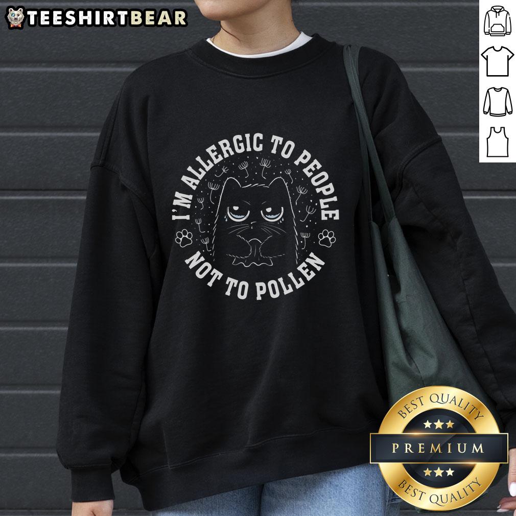 awesome-im-allergic-to-people-not-pollen-cat-sweatshirt Awesome cat sweatshirt with 'I'm Allergic to People, Not Pollen' design, perfect for cat lovers and allergy sufferers.