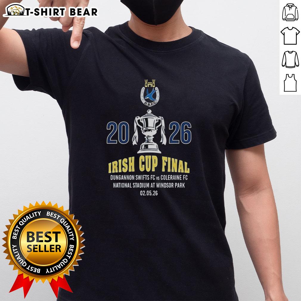 Awesome Irish Cup Final Dungannon Swifts Fc 2026 T Shirt Alt Text: Awesome Irish Cup Final Dungannon Swifts FC 2026 T-Shirt design featuring team colors and logo.