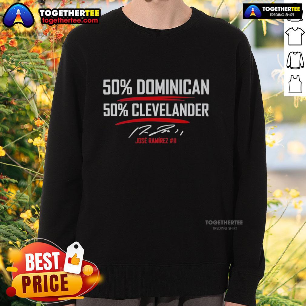 Awesome Jose Ramirez 50 Percent Dominican 50 Percent Clevelander Signature Sweatshirt Awesome Jose Ramirez sweatshirt featuring 50% Dominican and 50% Clevelander design, perfect for baseball fans.