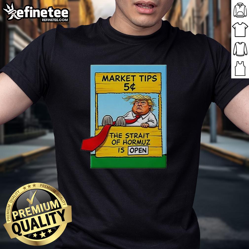 awesome-market-tips-5-the-strait-of-hormuz-is-open-trump-t-shirt-1 Alt Text: Awesome Market Tips 5 Trump T-Shirt featuring the open Strait of Hormuz design, perfect for political statement wear.