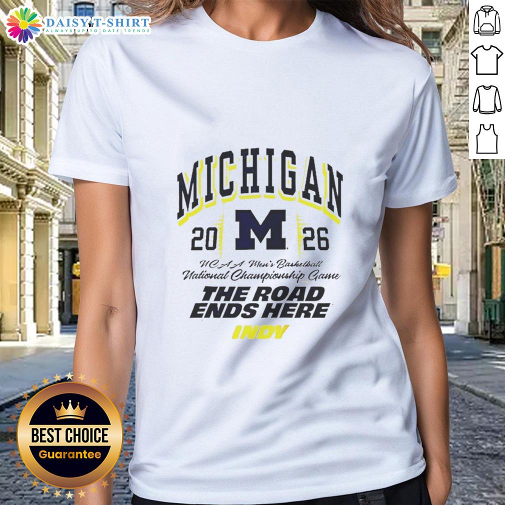 Awesome Michigan Wolverines 2026 NCAA Mens Basketball National Champions Cup The Road Ends Here Ladies-Tee Awesome Michigan Wolverines 2026 NCAA Men's Basketball National Champions cup design on a ladies tee shirt.