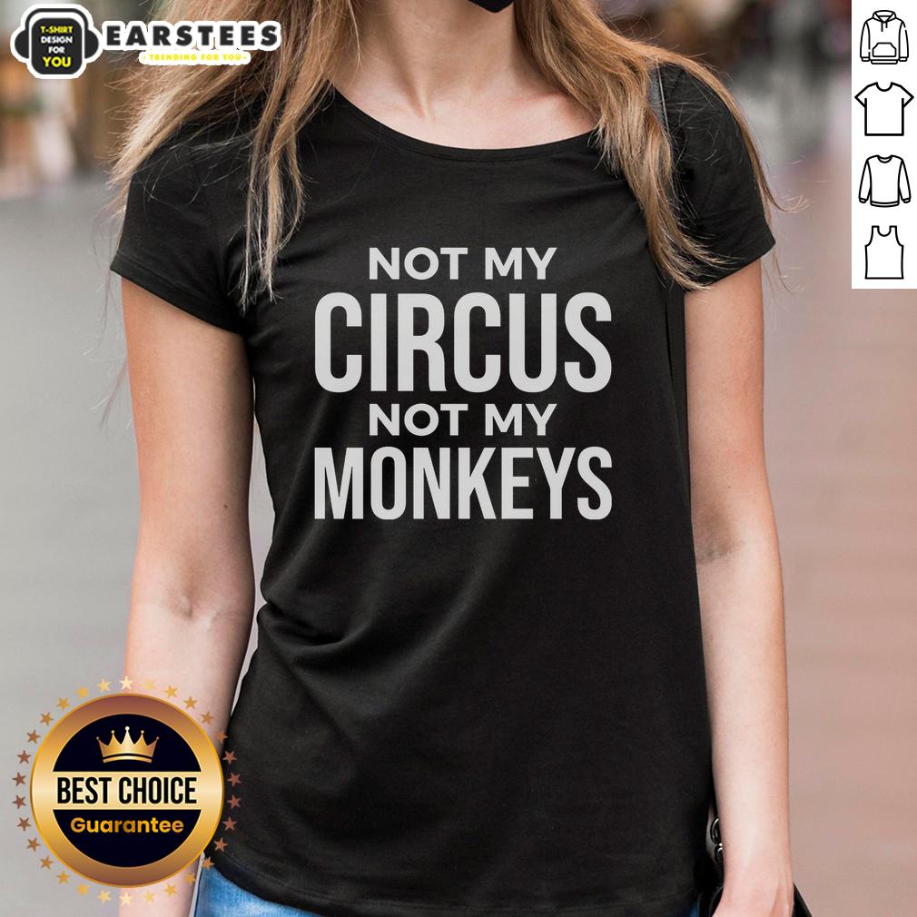 awesome-not-my-circus-not-my-monkeys-ladies-tee Awesome Not My Circus Not My Monkeys Ladies Tee in vibrant colors, perfect for casual wear and showcasing a fun attitude.