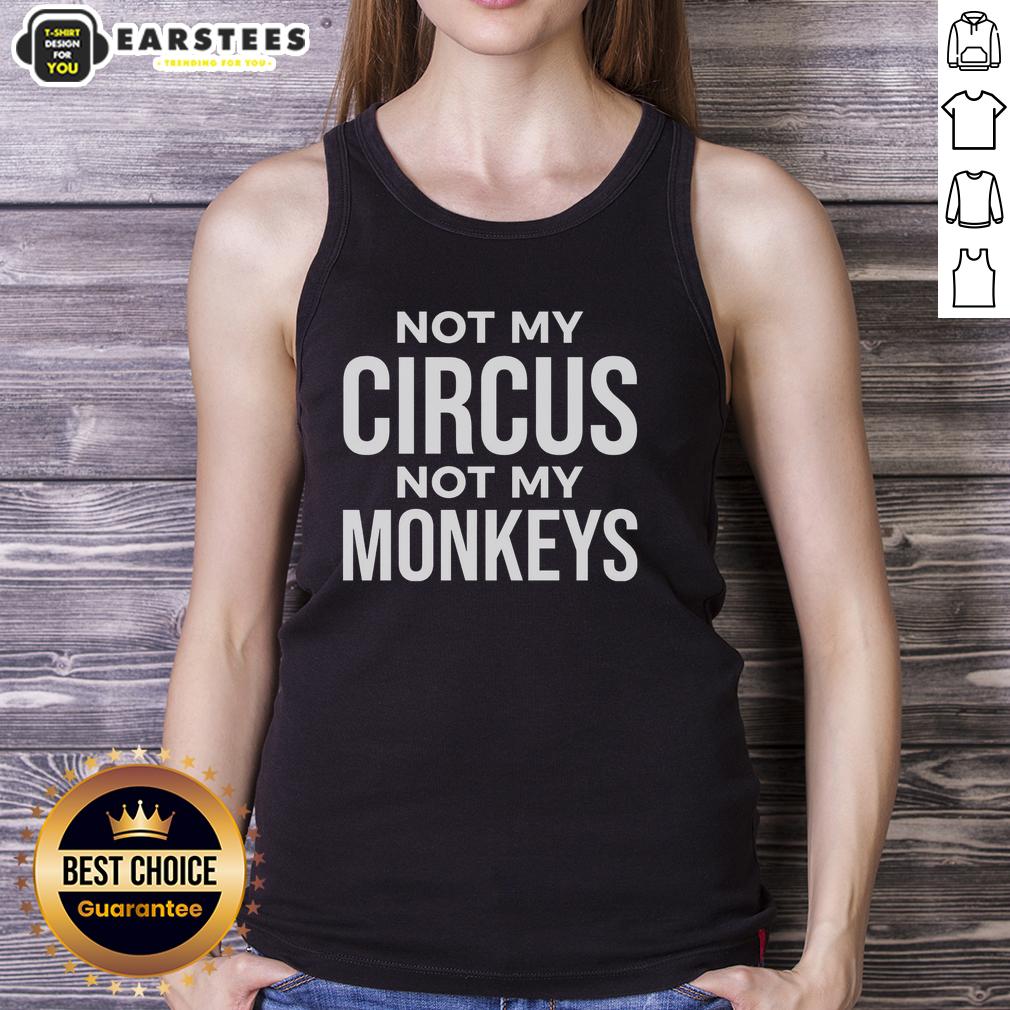 awesome-not-my-circus-not-my-monkeys-tank-top Awesome Not My Circus Not My Monkeys Tank Top in vibrant colors, perfect for casual wear and showcasing a fun attitude.