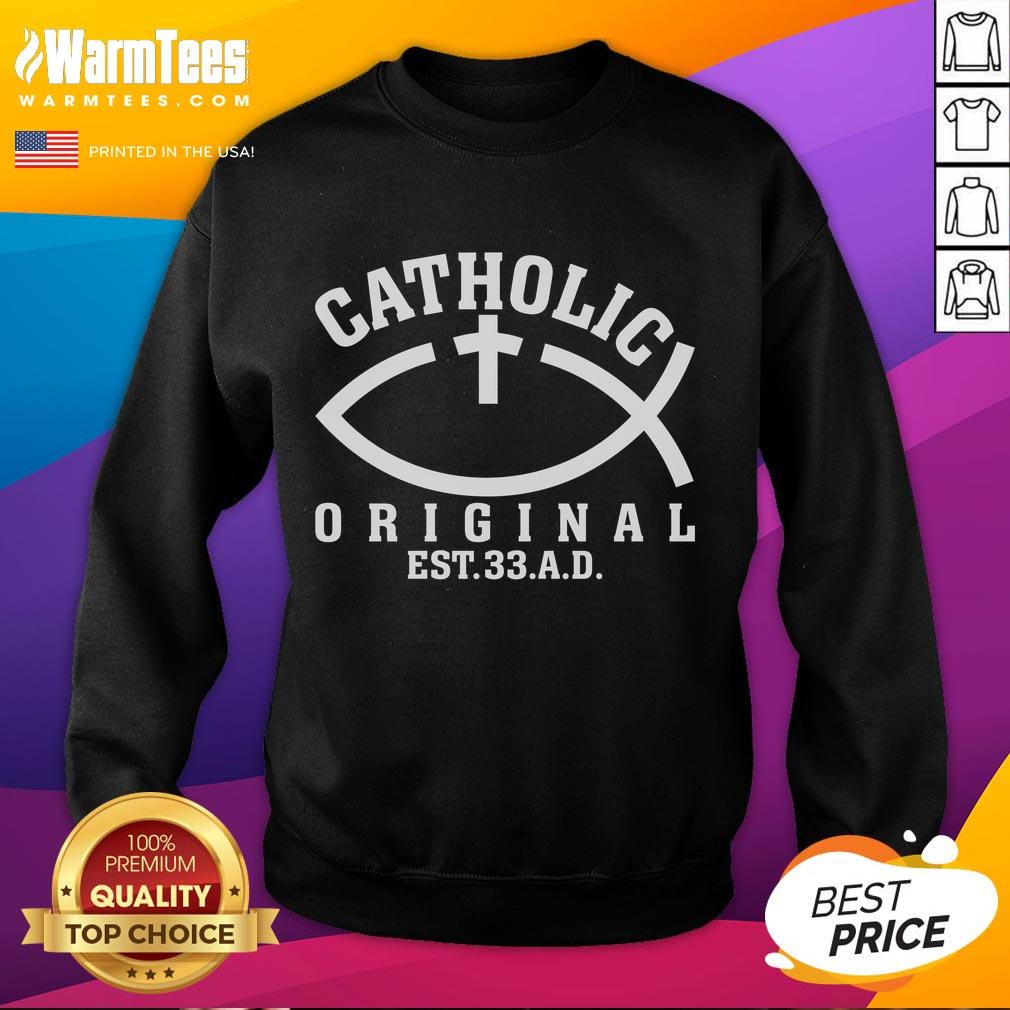 awesome-original-catholic-church-god-jesus-christ-sweatshirt Awesome original Catholic Church sweatshirt featuring God and Jesus Christ design for believers and faith enthusiasts.