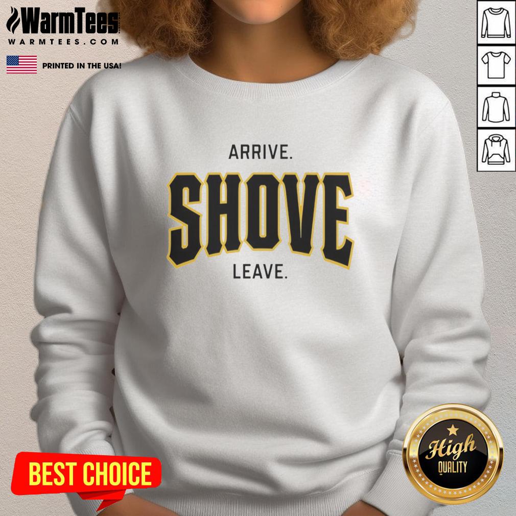 awesome-pittsburgh-pirates-baseball-arrive-shove-leave-sweatshirt Awesome Pittsburgh Pirates Baseball sweatshirt featuring a bold design perfect for fans and game day wear.