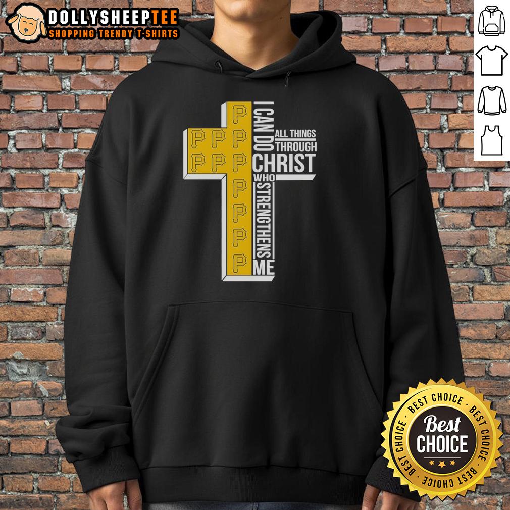 Awesome Pittsburgh Pirates I Can Do All Things Through Christ Who Strengthens Me Hoodie Alt Text: Awesome Pittsburgh Pirates hoodie with 'I Can Do All Things Through Christ Who Strengthens Me' design.