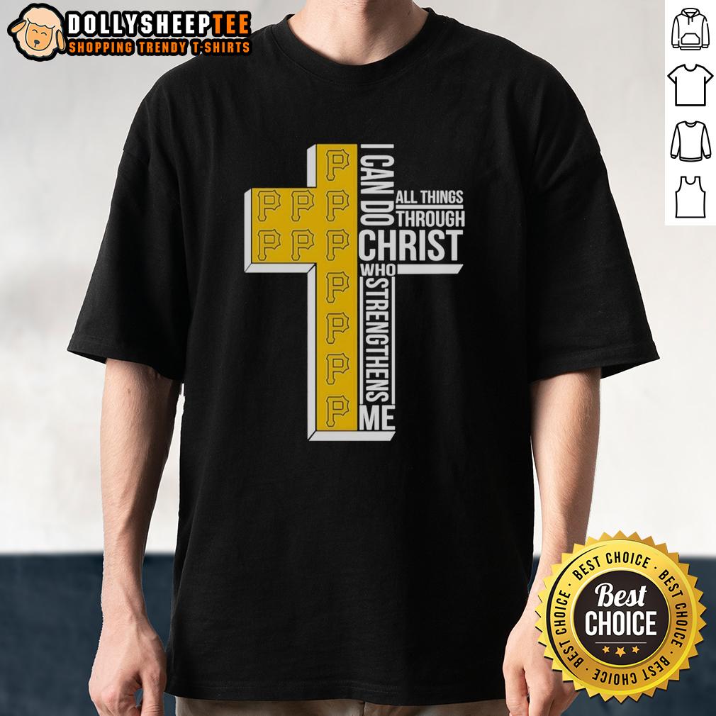 Awesome Pittsburgh Pirates I Can Do All Things Through Christ Who Strengthens Me T-Shirt Awesome Pittsburgh Pirates I Can Do All Things Through Christ Who Strengthens Me T-Shirt design featuring team colors.