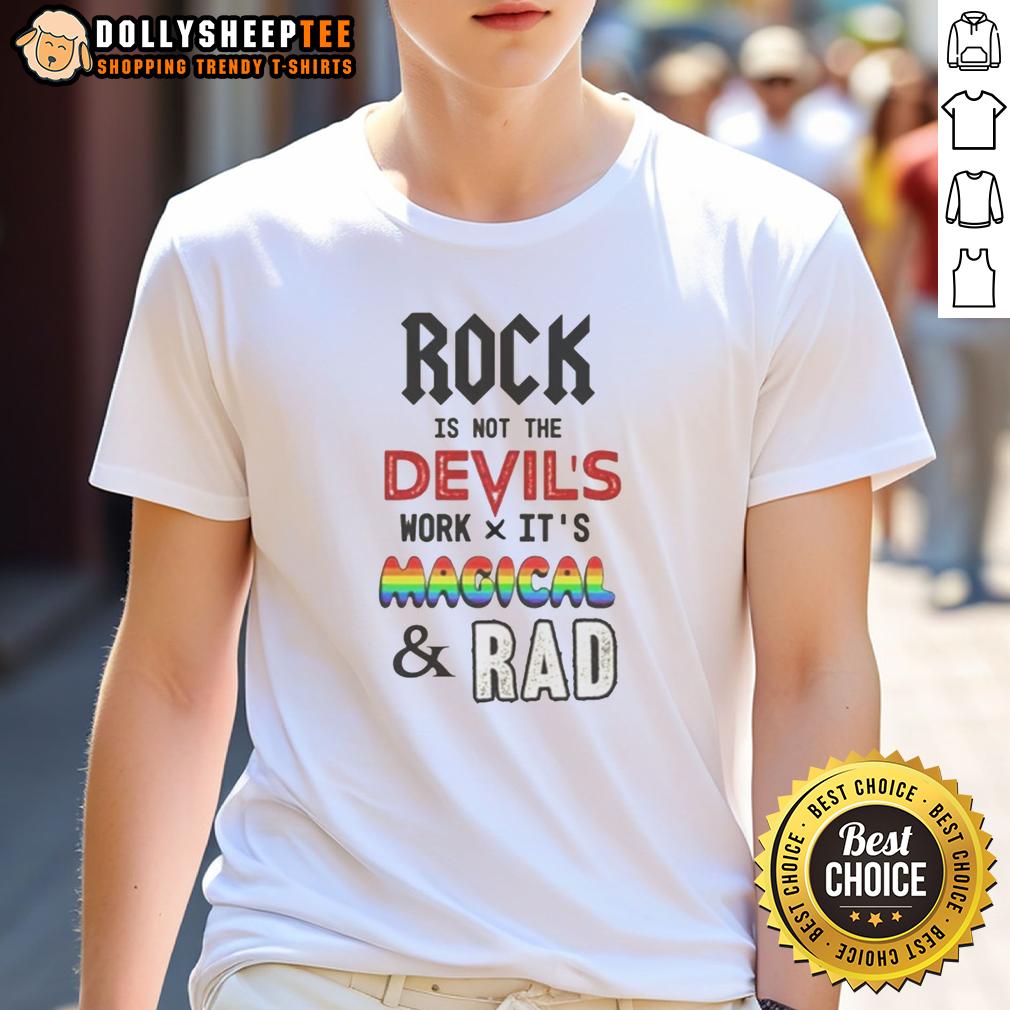 Awesome Rock Is Not The Devil'S Work X It'S Magical And Rad T Shirt Awesome Rock Is Not The Devil's Work T-Shirt featuring a magical, rad design for music lovers and fashion enthusiasts.