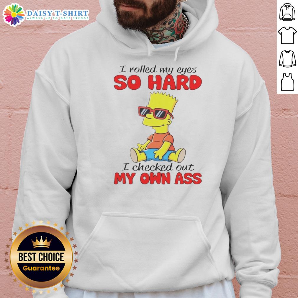 Awesome Simpson I Rolled My Eyes So Hard I Checked Out My Own Ass Hoodie Awesome Simpson hoodie featuring 'I Rolled My Eyes So Hard I Checked Out My Own Ass' design, perfect for casual wear.
