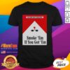 Alt Text: Awesome Smoke Em' If Ya Got Em Filter Out Racism T-Shirt featuring a cigarette pack design, promoting anti-racism.