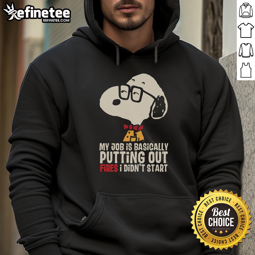 awesome-snoopy-my-job-is-basically-putting-out-fires-i-didnt-start-hoodie Awesome Snoopy hoodie featuring the phrase 'My Job Is Basically Putting Out Fires I Didn't Start' in vibrant colors.