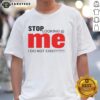 Awesome Stop Looking Me I Do Not Exist T-Shirt design featuring bold text on a stylish, casual tee.