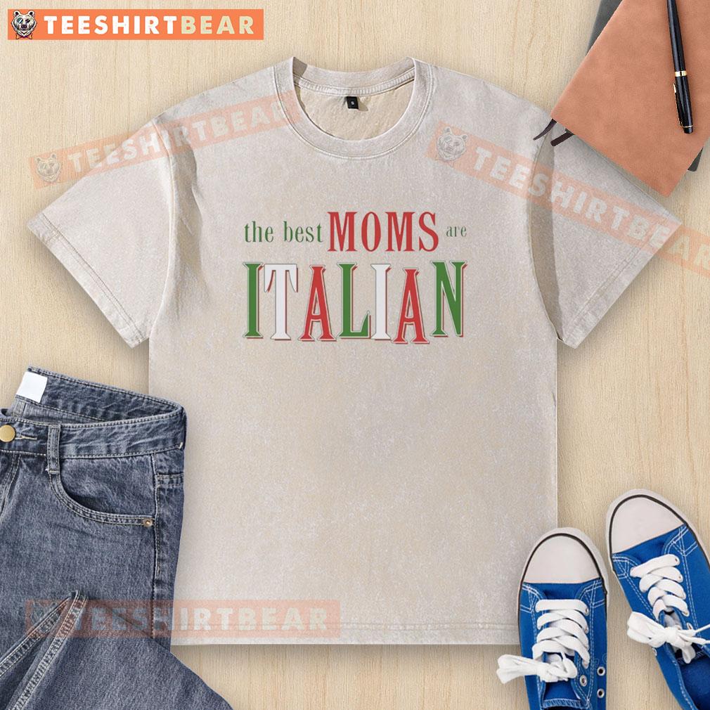 awesome-the-best-moms-are-italian-graphic-washed-t-shirt Awesome graphic washed T-shirt reading 'The Best Moms Are Italian' - perfect gift for Italian moms.