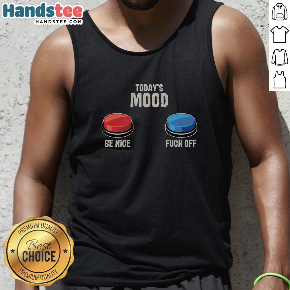 awesome-todays-mood-be-nice-fck-off-tank-top Awesome Today's Mood Be Nice Fck Off Tank Top - casual graphic tank top with bold text for a fun, laid-back vibe.