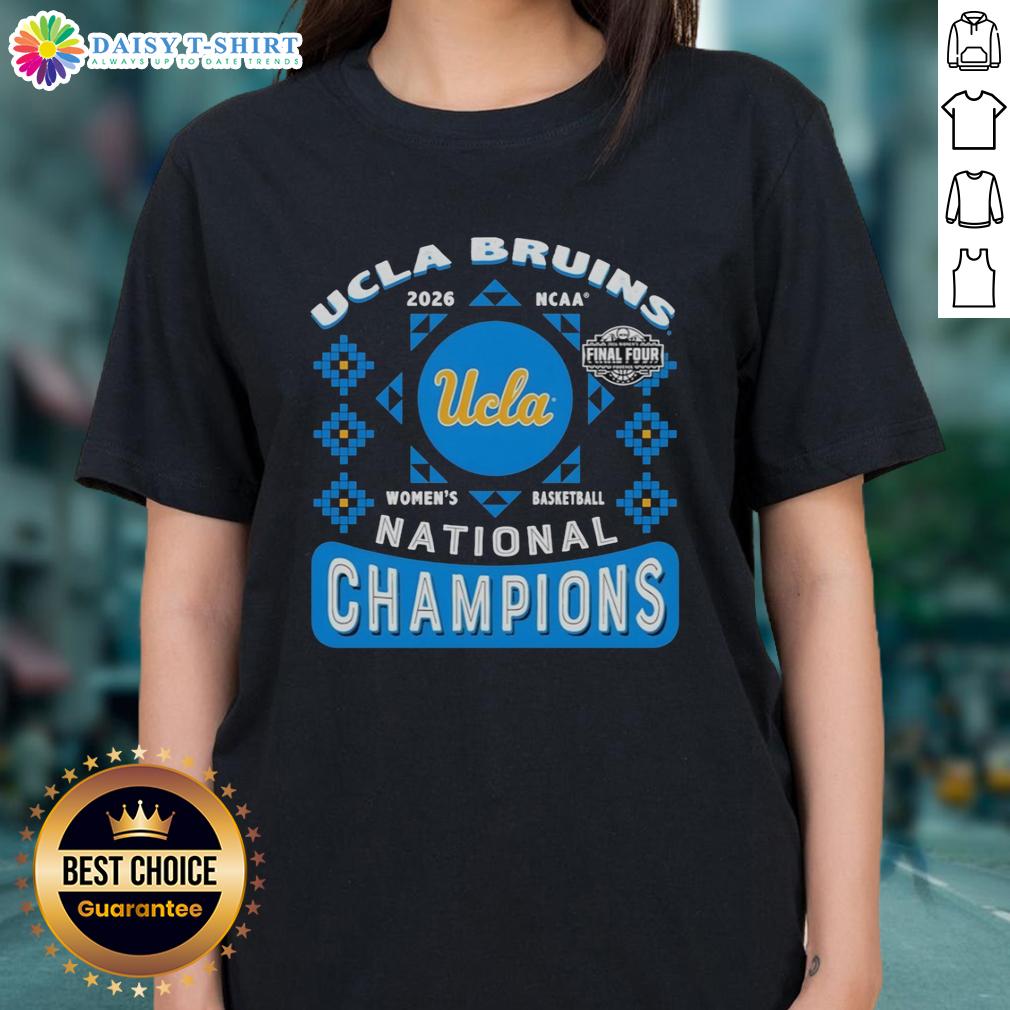 Awesome Ucla Bruins NCAA Women's Basketball 2026 Final Four National Champions Ladies-Tee Alt Text: UCLA Bruins NCAA Women's Basketball 2026 Final Four National Champions ladies tee, showcasing team pride and style.