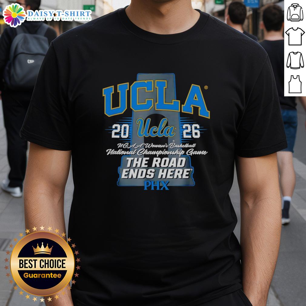 Awesome Ucla Bruins Ncaa Women'S Basketball 2026 The Road Ends Here Phx T Shirt UCLA Bruins NCAA Women's Basketball 2026 'The Road Ends Here' Phoenix T-Shirt featuring bold team graphics.