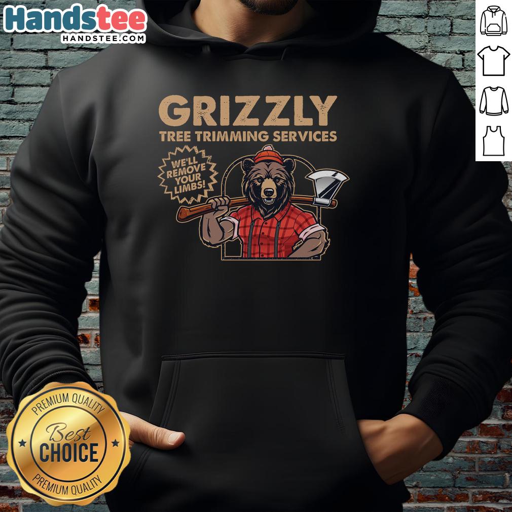 awesome-vintage-retro-grizzly-tree-trimming-services-well-remove-your-limbs-hoodie Alt Text: Awesome vintage retro hoodie featuring Grizzly tree trimming services slogan for limb removal.
