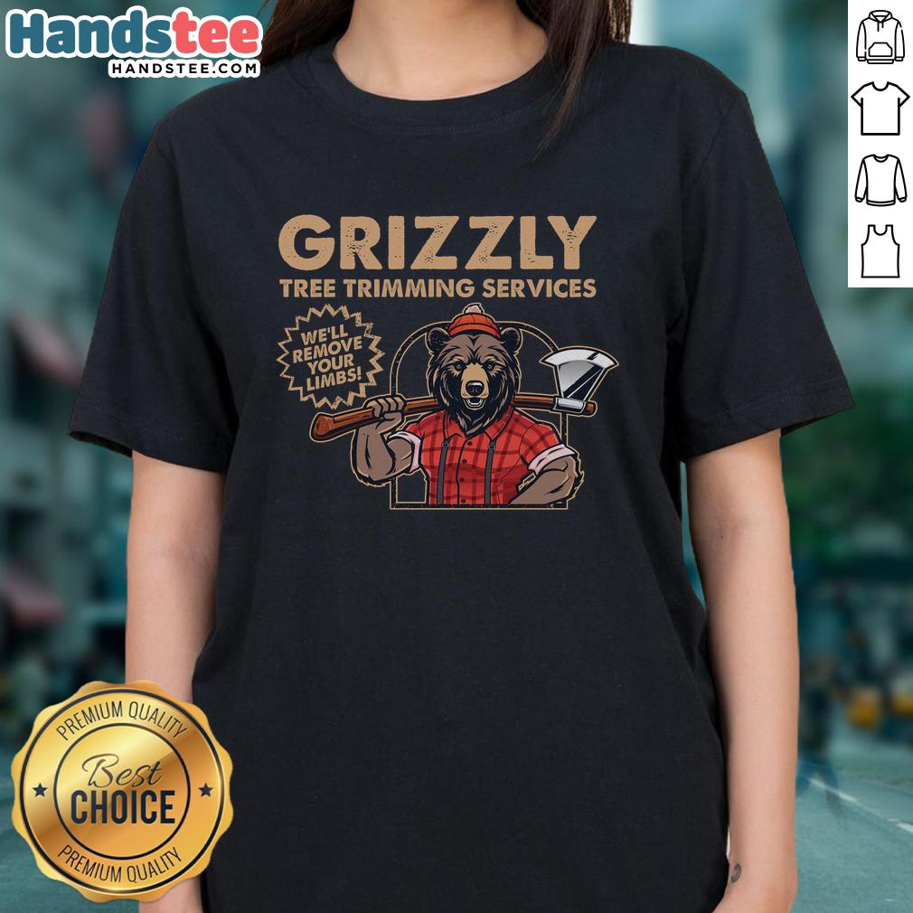 awesome-vintage-retro-grizzly-tree-trimming-services-well-remove-your-limbs-ladies-tee Awesome vintage retro Grizzly tree trimming services tee for women featuring tree limb removal design in stylish graphics.