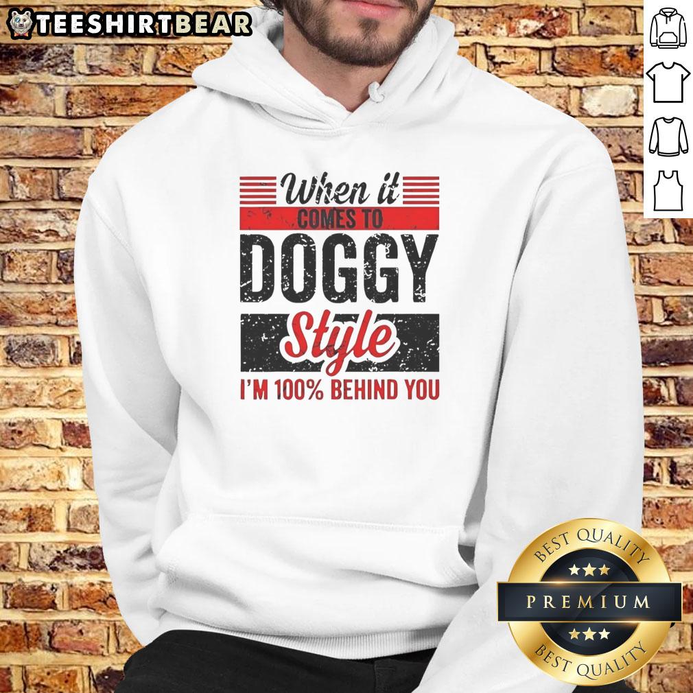 awesome-when-it-comes-to-doggy-style-im-100-percent-behind-you-retro-hoodie Retro hoodie featuring funny doggy style graphic, perfect for pet lovers who appreciate humor and comfort.