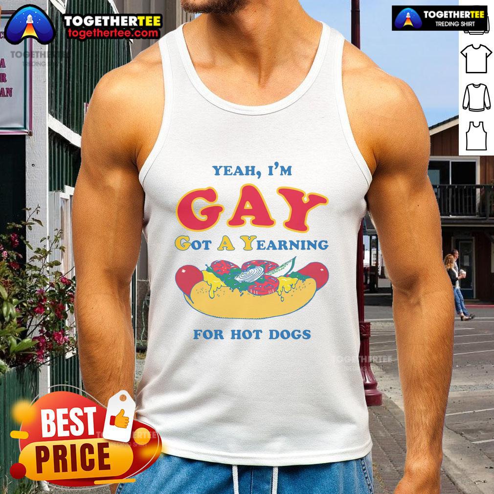 Awesome Yeah I'M Gay Got A Yearning For Hot Dogs Tank Top Awesome Yeah I'm Gay tank top featuring a playful hot dog graphic, perfect for pride events and casual summer wear.