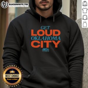 Alt Text: 2026 playoffs hoodie featuring Nice Get Loud design, perfect for Oklahoma City fans supporting their team.
