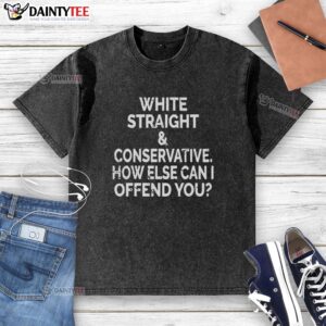 Premium white straight and conservative washed t-shirt with humorous text design, perfect for casual wear.