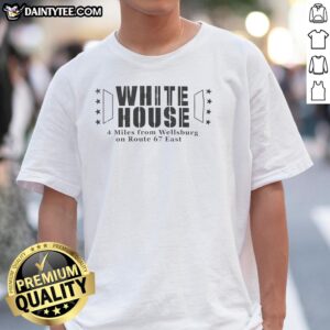 Hot White House T-Shirt featuring '4 Miles From Wellsburg On Route 67 East' design for stylish travel enthusiasts.