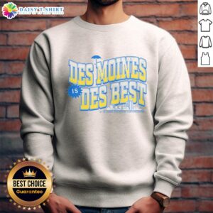 Awesome Des Moines is Des Best sweatshirt featuring a stylish design and vibrant colors, perfect for local pride.