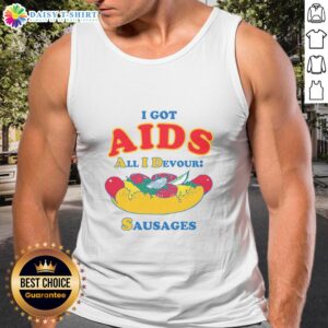 Trendy tank top featuring 'Nice, I Got Aids, All I Devour Sausages' slogan, perfect for casual summer outings.
