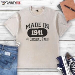Alt Text: Nice Made In 1941 All Original Parts Washed T-Shirt featuring vintage design and classic fit for retro enthusiasts.