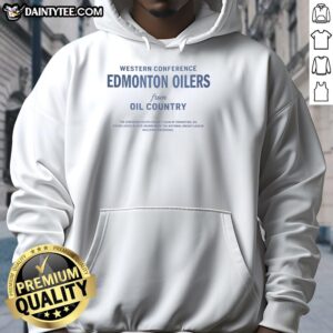 Nice Western Conference Edmonton Oilers From Oil Country T-Shirt - Image 2