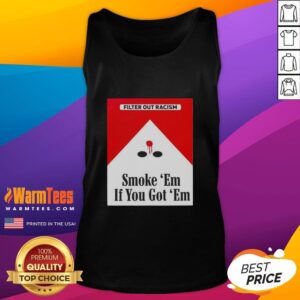 Awesome Smoke Em If Ya Got Em tank top promoting anti-racism with a cigarette pack graphic, perfect for activism.