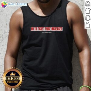 Premium No To Ticket Price Increases Tank Top featuring bold text design for concert and event enthusiasts.