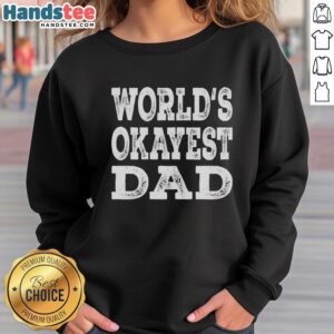 Retro sweatshirt featuring 'World's Okayest Dad' design, perfect for funny father humor and casual wear.