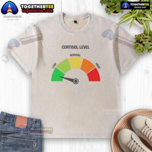 Funny meme on a washed t-shirt about low cortisol levels, perfect for stress relief and humor lovers.