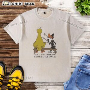Premium Get Two Birds Stoned At Once washed t-shirt featuring a playful graphic design on a soft fabric background.