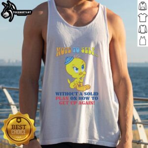 Nice Tweety note to self tank top with motivational quote, perfect for casual wear and inspiration.
