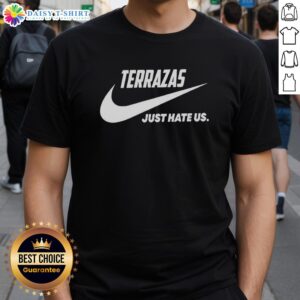 Alt Text: Premium Terrazas Just Hate Us parody logo t-shirt featuring a humorous design and vibrant colors for casual wear.