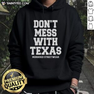 Hot Murdered Streetwear Don't Mess With Texas Hoodie in black, featuring bold graphics and a stylish design.