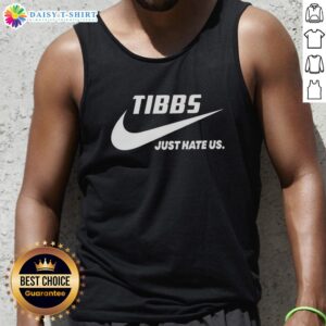 Premium Tibbs Just Hate Us Parody Logo Tank Top featuring a humorous graphic design for casual wear.