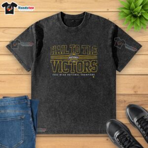 Good Michigan Wolverines MBB 2026 National Champions Hail to the Victors washed t-shirt design showcasing team pride.
