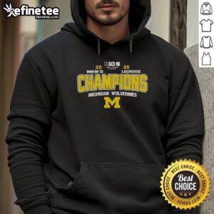 2026 Big 10 Men's Lacrosse Tournament Champions hoodie featuring Michigan Wolverines logo and design.