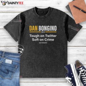 Nice Dan Bongino Tough on Twitter Soft on Crime washed t-shirt displayed on a hanger with vibrant colors.