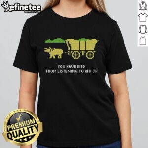 Good You Have Died Listening to RFK Jr Ladies Tee featuring a bold graphic design, perfect for political fans.