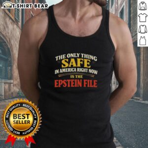 Stylish tank top featuring 'The Only Thing Safe In America Right Now Is The Epstein File' graphic design.